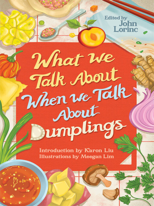 Title details for What We Talk About When We Talk About Dumplings by John Lorinc - Available